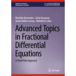 Advanced Topics in Fractional Differential Equations: A Fixed Point Approach