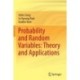 Probability and Random Variables: Theory and Applications