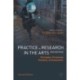 Practice as Research in the Arts (and Beyond): Principles, Processes, Contexts, Achievements