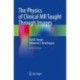 The Physics of Clinical MR Taught Through Images