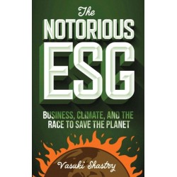 The Notorious ESG: Business, Climate, and the Race to Save the Planet