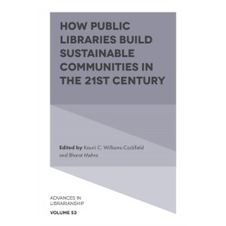 How Public Libraries Build Sustainable Communities in the 21st Century