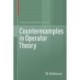 Counterexamples in Operator Theory