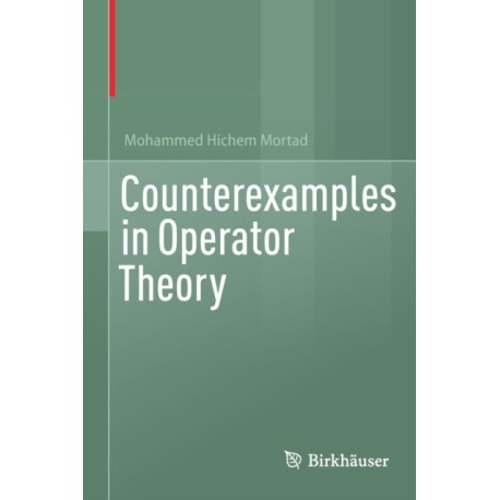 Counterexamples in Operator Theory