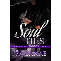 Soul Ties: A Ghetto Love Story