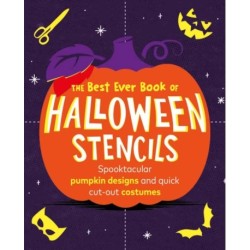 The Best Ever Book of Halloween Stencils: Pumpkin Carving Stencils: Spooktacular pumpkin designs and quick cut-out costumes