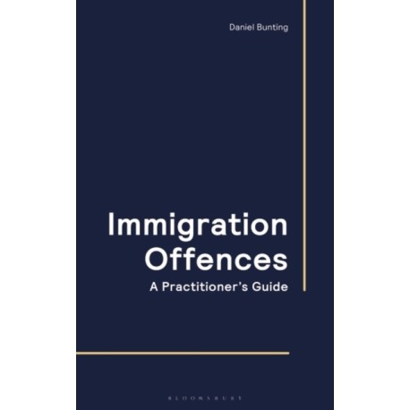 Immigration Offences - A Practitioner's Guide