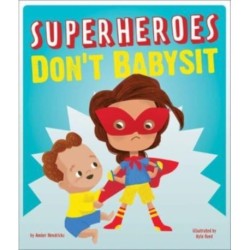 Superheroes Don't Babysit