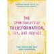 The Spirituality of Transformation, Joy, and Justice: The Ignatian Way for Everyone