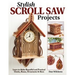 Stylish Scroll Saw Projects: Learn to Make Beautiful and Practical Clocks, Boxes, Ornaments & More