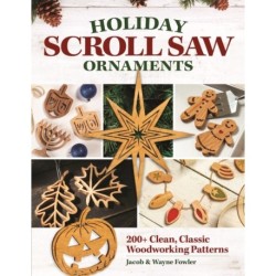 Holiday Scroll Saw Ornaments: 200+ Clean, Classic Woodworking Patterns