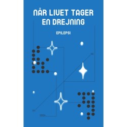 Når livet tager en drejning: Epilepsi