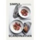 Simply Scandinavian: Cook and Eat the Easy Way, with Delicious Scandi Recipes