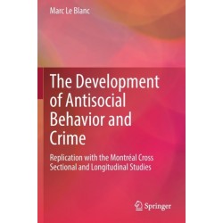 The Development of Antisocial Behavior and Crime: Replication with the Montreal Cross Sectional and Longitudinal Studies