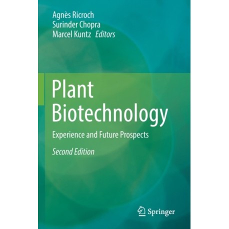 Plant Biotechnology: Experience and Future Prospects
