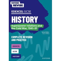 Oxford Revise: GCSE Edexcel History: Superpower relations and the Cold War, 1941-91 Complete Revision and Practice
