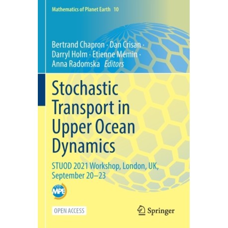 Stochastic Transport in Upper Ocean Dynamics: STUOD 2021 Workshop, London, UK, September 20–23