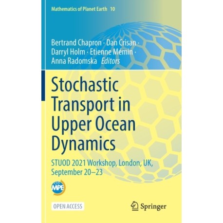 Stochastic Transport in Upper Ocean Dynamics: STUOD 2021 Workshop, London, UK, September 20–23