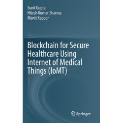Blockchain for Secure Healthcare Using Internet of Medical Things (IoMT)
