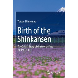 Birth of the Shinkansen: The Origin Story of the World-First Bullet Train