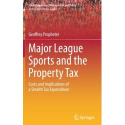 Major League Sports and the Property Tax: Costs and Implications of a Stealth Tax Expenditure