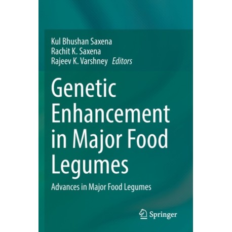 Genetic Enhancement in Major Food Legumes: Advances in Major Food Legumes
