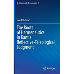 The Roots of Hermeneutics in Kant's Reflective-Teleological Judgment