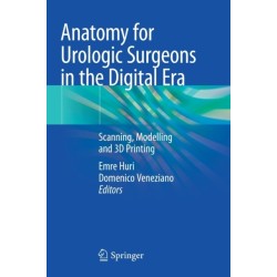 Anatomy for Urologic Surgeons in the Digital Era: Scanning, Modelling and 3D Printing