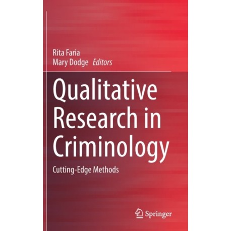 Qualitative Research in Criminology: Cutting-Edge Methods