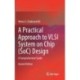 A Practical Approach to VLSI System on Chip (SoC) Design: A Comprehensive Guide