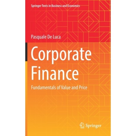 Corporate Finance: Fundamentals of Value and Price