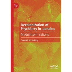 Decolonization of Psychiatry in Jamaica: Madnificent Irations