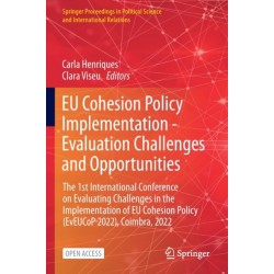 EU Cohesion Policy Implementation - Evaluation Challenges and Opportunities: The 1st International Conference on Evaluating Challenges in the Implementation of EU Cohesion Policy (EvEUCoP 2022), Coimbra, 2022