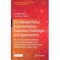 EU Cohesion Policy Implementation - Evaluation Challenges and Opportunities: The 1st International Conference on Evaluating Challenges in the Implementation of EU Cohesion Policy (EvEUCoP 2022), Coimbra, 2022