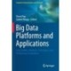 Big Data Platforms and Applications: Case Studies, Methods, Techniques, and Performance Evaluation