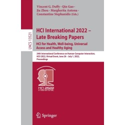 HCI International 2022 – Late Breaking Papers: HCI for Health, Well-being, Universal Access and Healthy Aging: 24th International Conference on Human-Computer Interaction, HCII 2022, Virtual Event, June 26 – July 1, 2022, Proceedings