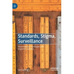 Standards, Stigma, Surveillance: Raciolinguistic Ideologies and England’s Schools