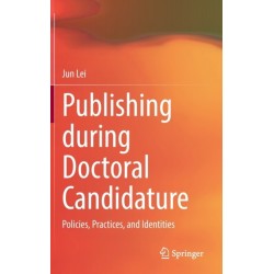 Publishing during Doctoral Candidature: Policies, Practices, and Identities