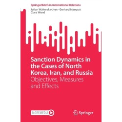 Sanction Dynamics in the Cases of North Korea, Iran, and Russia: Objectives, Measures and Effects