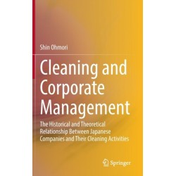Cleaning and Corporate Management: The Historical and Theoretical Relationship Between Japanese Companies and Their Cleaning Activities