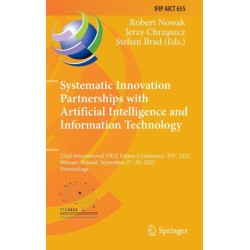 Systematic Innovation Partnerships with Artificial Intelligence and Information Technology: 22nd International TRIZ Future Conference, TFC 2022, Warsaw, Poland, September 27–29, 2022, Proceedings