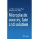 Microplastic sources, fate and solution