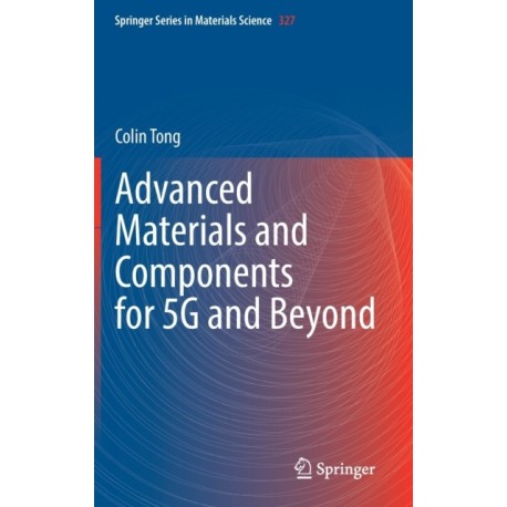 Advanced Materials and Components for 5G and Beyond
