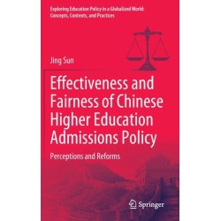 Effectiveness and Fairness of Chinese Higher Education Admissions Policy: Perceptions and Reforms