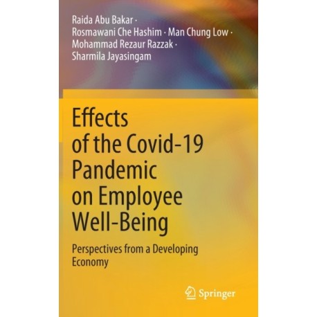 Effects of the Covid-19 Pandemic on Employee Well-Being: Perspectives from a Developing Economy