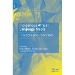 Indigenous African Language Media: Practices and Processes