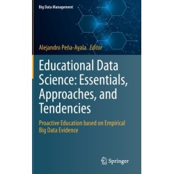 Educational Data Science: Essentials, Approaches, and Tendencies: Proactive Education based on Empirical Big Data Evidence