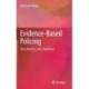 Evidence-Based Policing: Uses, Benefits and Limitations