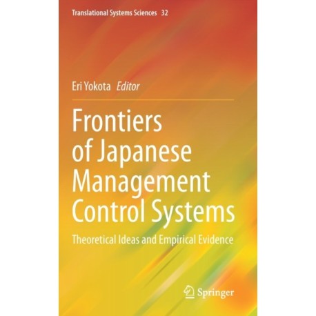 Frontiers of Japanese Management Control Systems: Theoretical Ideas and Empirical Evidence