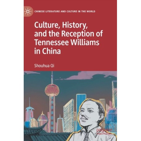 Culture, History, and the Reception of Tennessee Williams in China